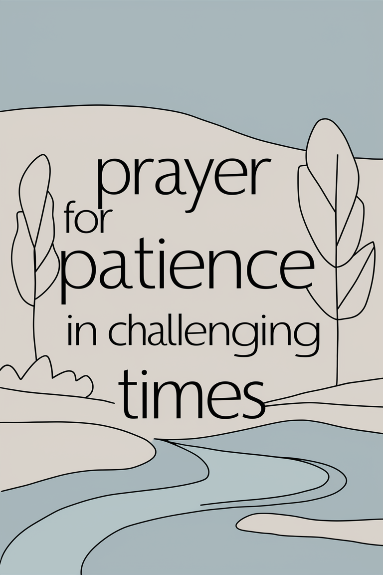 Prayer For Patience in Challenging Times